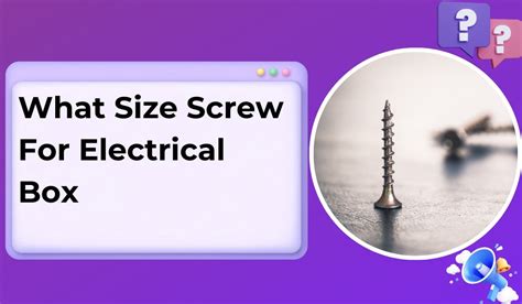 best screws for electrical boxes|electrical outlet box screw size.